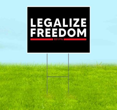 LEGALIZE FREEDOM EST 1776 18x24 Yard Sign WITH STAKE Corrugated Bandit