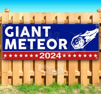 GIANT METEOR 2024 Advertising Vinyl Banner Flag Sign Many Sizes MAGA TRUMP