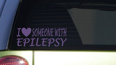 I love someone with Epilepsy *I421* 8'' PURPLE Sticker decal epileptic seizure