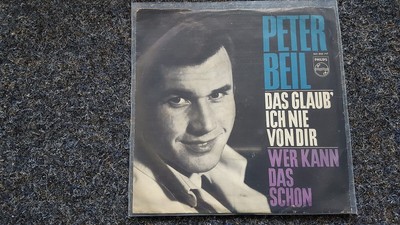 7'' Single Vinyl Peter Beil - Das glaub' ich nie von dir/ Wer kann das schon