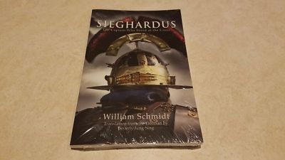 Sieghardus The Captain Who Stood at the Cross - Book By William Schmidt