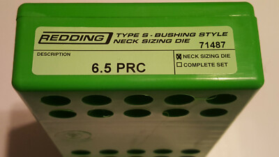 71487 REDDING TYPE-S NECK BUSHING SIZING DIE - 6.5 PRC - BRAND NEW