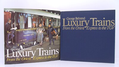 Luxury Trains From The Orient Express TGV George Behrend Hardcover Train Book DJ