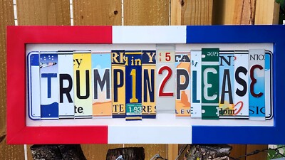 Trumpin to Please - Unique Trump Wall Art Made from Real U.S. License Plates. 