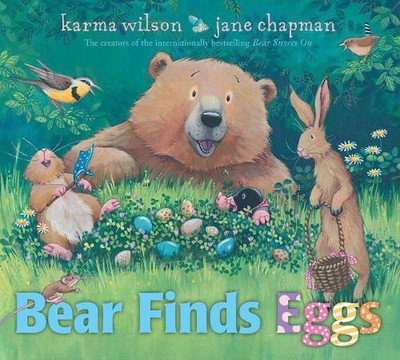 Bear Finds Eggs by Karma Wilson Hardcover Book