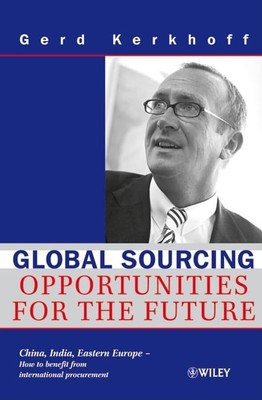 Global Sourcing: Opportunities for the Future China, India, Eastern Europe -...