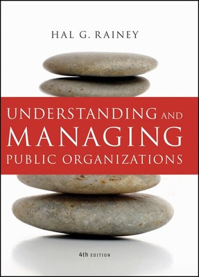 Understanding and Managing Public Organizations, 4th Edition