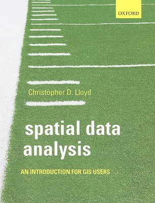 Spatial Data Analysis: An Introduction for GIS users - paperback Lloyd, Chri...