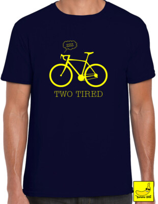 Two Tired Novelty Cycling T-Shirt Bike Novelty Fitness Racing Funny Cyclist Gift