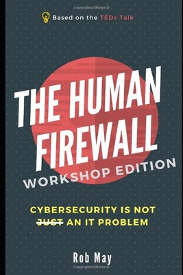 The Human Firewall - Workshop Edition: Cybersecurity is not just
