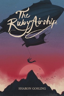 The Ruby Airship (The Diamond Thief) by Sharon Gosling (paperback)
