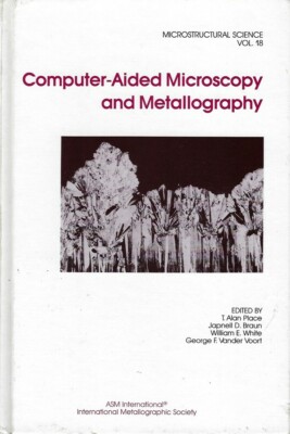 Computer-Aided Microscopy and Metallography by T. Alan Place [1990]