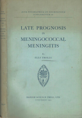 Late prognosis in meningococcal meningitis. . Elli Trolle. 1951. .