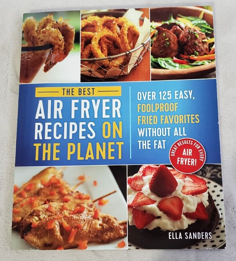 Recipes On The Planet Over 125 Easy Fried Favorites: Ella Sanders