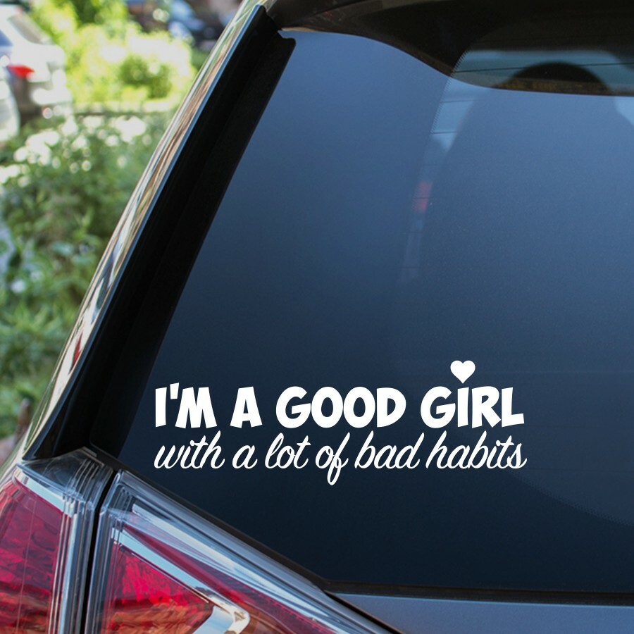 Good Girl With Bad Habits Funny Car Sticker Girl Racer Decal