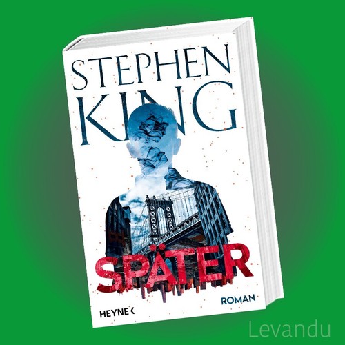 SPÄTER | STEPHEN KING | Roman / Mystery - Nur die Toten haben keine Geheimnisse