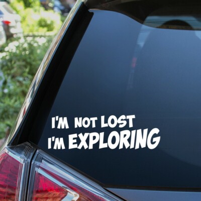 IM NOT LOST IM EXPLORING Car/Caravan/Window/Bumper JDM DUB Vinyl Decal Sticker