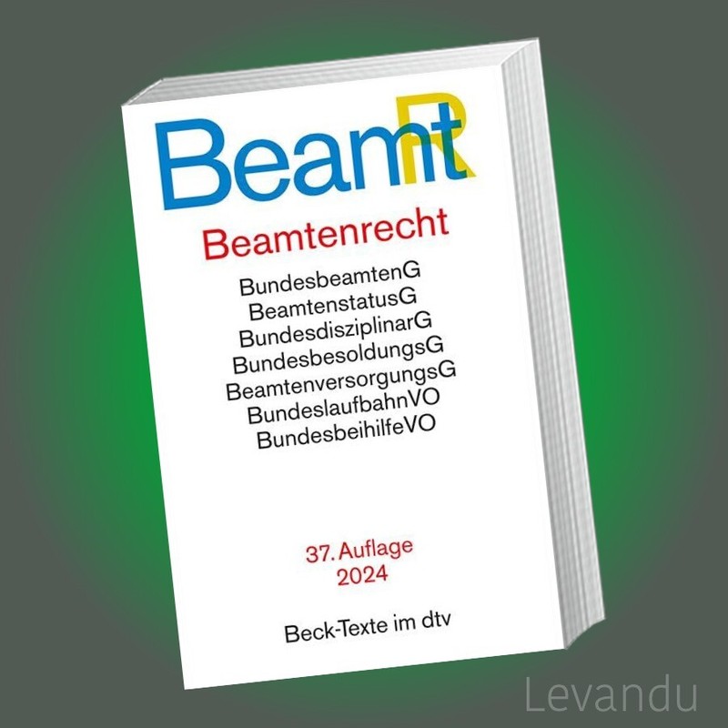Beamtenrecht (Beamtr) | Beck-Texte Im Dtv 5529 - 37. Auflage 2024