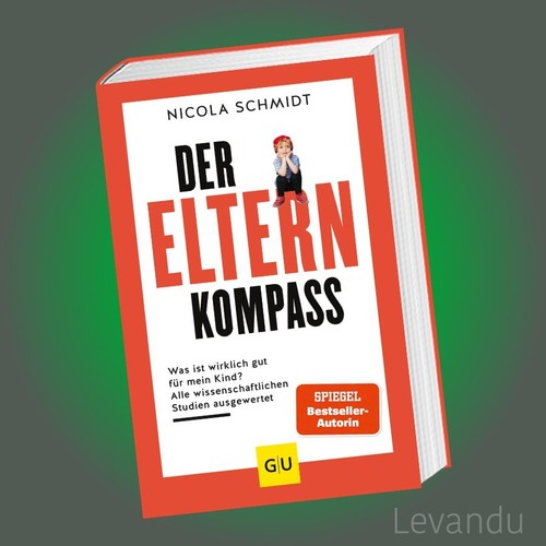 MEIN ELTERNKOMPASS | NICOLA SCHMIDT | Was ist wirklich gut für mein Kind?