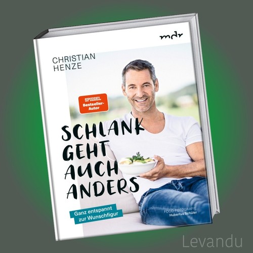 SCHLANK GEHT AUCH ANDERS | CHRISTIAN HENZE | Ganz entspannt zur Wunschfigur