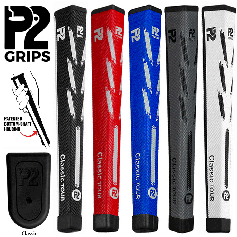 P2 CLASSIC TOUR GOLF PUTTER GRIP "PATENTED BOTTOM SHAFT HOUSING" ALL