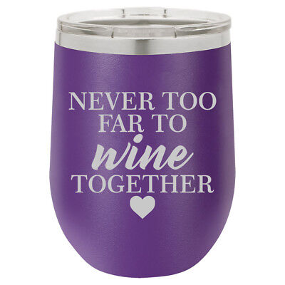 Stemless Wine Tumbler Never To Far To Wine Together Best Friend Sister Mother 