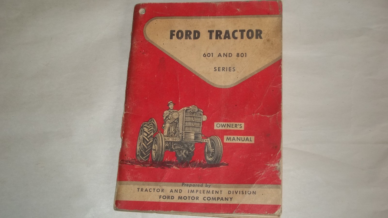 1957 Ford Tractor Owner's Manual 601 & 801 Series