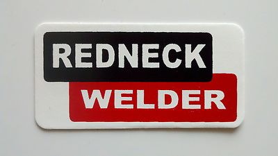 3 - Redneck Welder / Roughneck Hard Hat Oil Field Tool Box Helmet Sticker