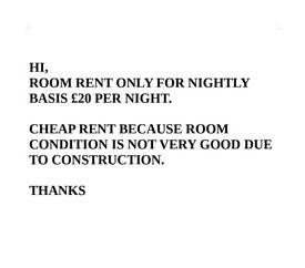image for READ THE AD PROPERLY FIRST, ROOM RENT ONLY FOR NIGHTLY BASIS £20 PER NIGHT