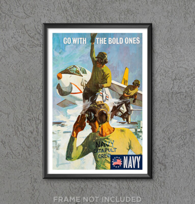 US NAVY Go With the Bold Ones Recruiting Poster Print F-8 Carrier Catapult 4201