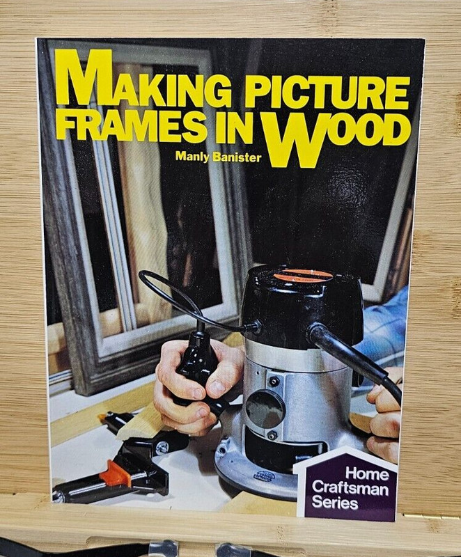 Making Picture Frames in Wood by Banister, Manly NEW!