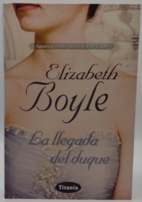 La llegada del duque/Along Came a Duke by Elisabeth Boyle, 2014