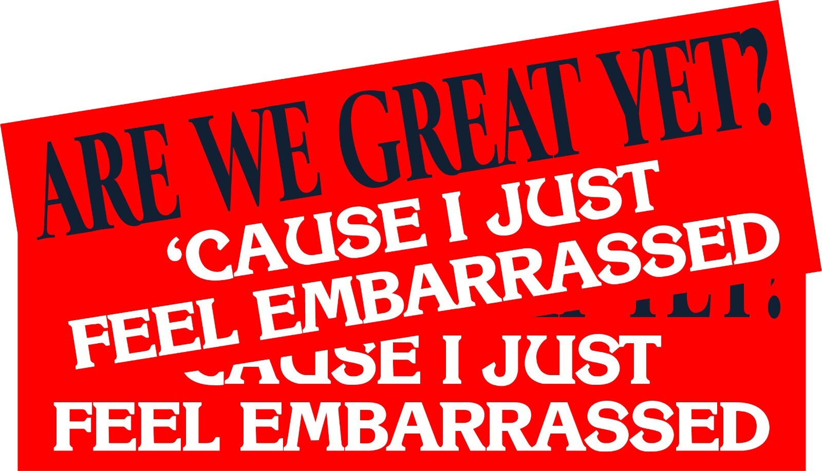 Anti Trump Bumper Stickers or Magnets ARE WE GREAT YET EMBARRASSED Set of 2