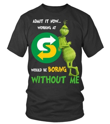 SUBWAY WOULD BE BORING WITHOUT ME T-SHIRT