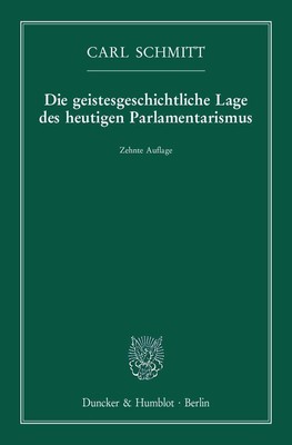 Carl Schmitt / Die geistesgeschichtliche Lage des heutigen Par ...9783428150304