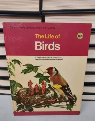 THE LIFE OF BIRDS, A SIMPLE INTRODUCTION TO BIRD BEHAVIOR 1972