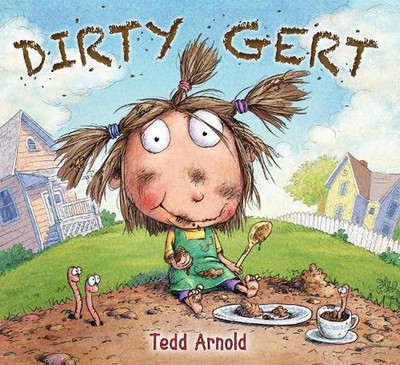 Dirty Gert by Tedd Arnold (English) Paperback Book