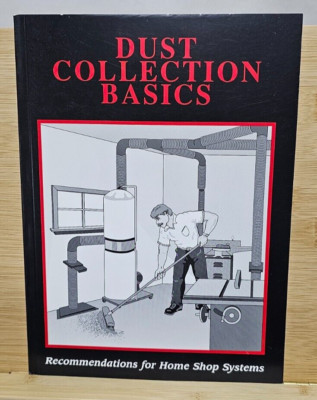 Dust Collection Basics: Recommendations for Home Shop Systems NEW!