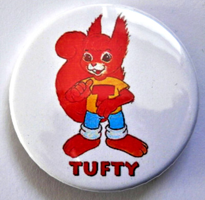 The Tufty Club , TUFTY , Kids , Funny Brand new Button Pin Badge 38mm.