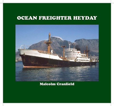 OCEAN FREIGHTER HEYDAY by Malcolm Cranfield Hardcover Book