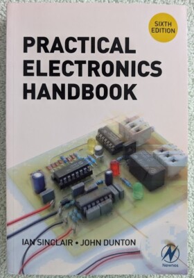 NEW Practical Electronics Handbook Sixth Edition Ian Sinclair John Dunton 6th
