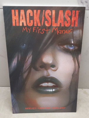 HACK/SLASH: MY FIRST MANIAC, VOL. 1 By Tim Seeley & Daniel Leister **BRAND NEW**
