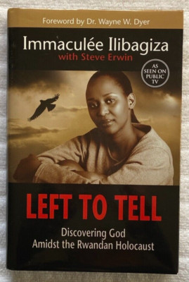 IMMACULÉE ILIBAGIZA Left To Tell - Discovering God Amidst The RWANDAN HOLOCAUST