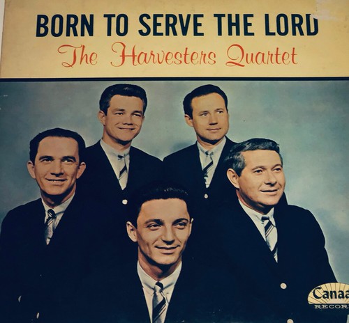 Harvesters Quartet Born To Serve the Lord Vinyl Southern