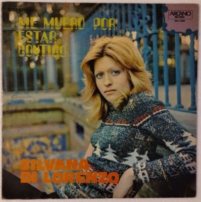 SILVANA DI LORENZO ME MUERO POR ESTAR CONTIGO ARCANO RECORDS DKL 1-324 1973 VG++