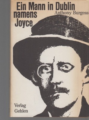 Ein Mann in Dublin namens Joyce. Joyce, James und Anthony Burgess: