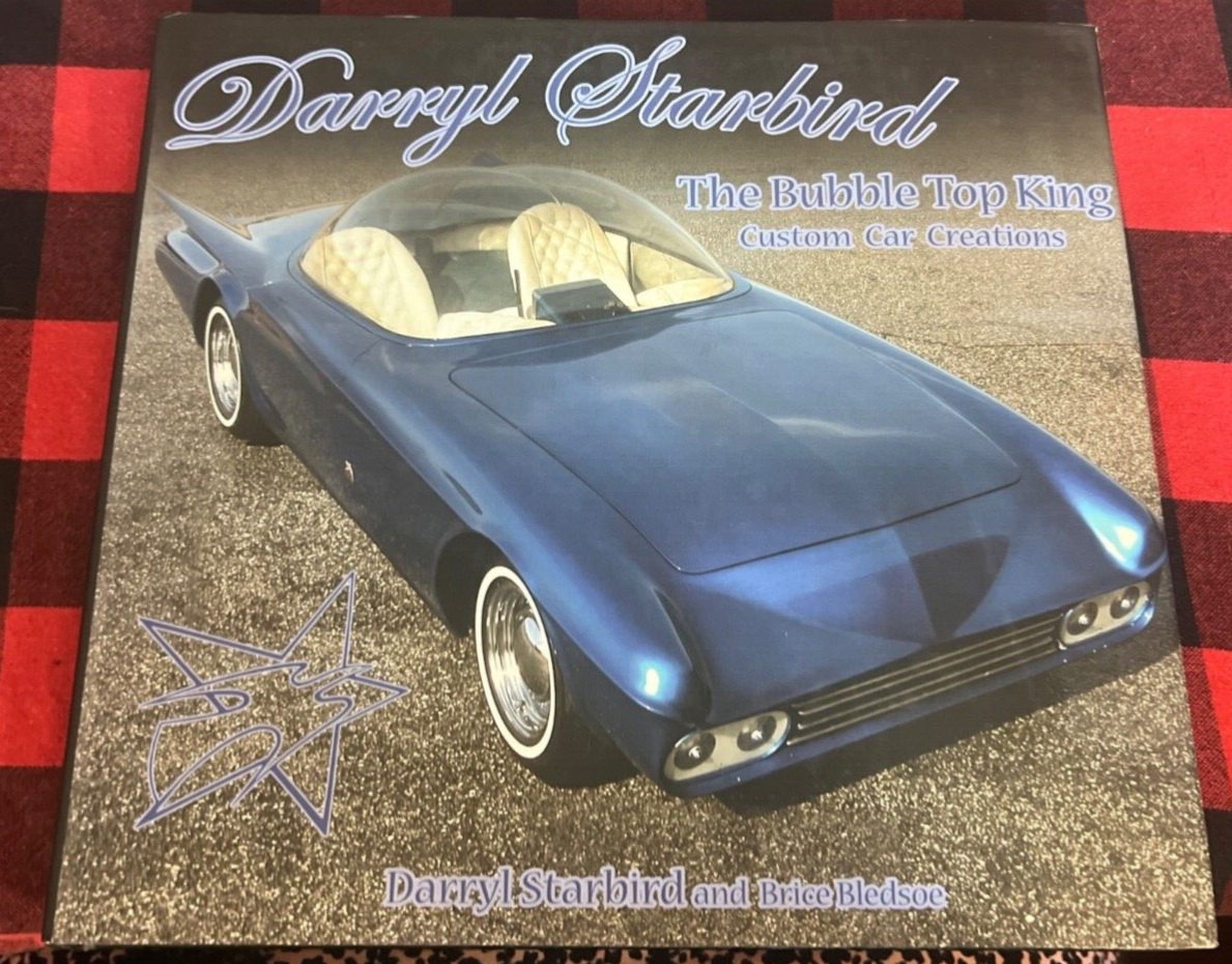 Darryl Starbird SIGNED! THE BUBBLE TOP KING Custom Car