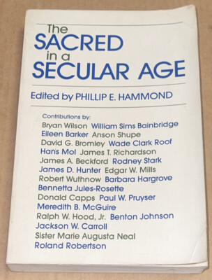 The Sacred in a Secular Age Edited by P. E. Hammond (1985, PAPERBACK, GOOD)