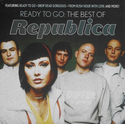 Ready to Go: The Best of Republica by Republica (CD, 2003)