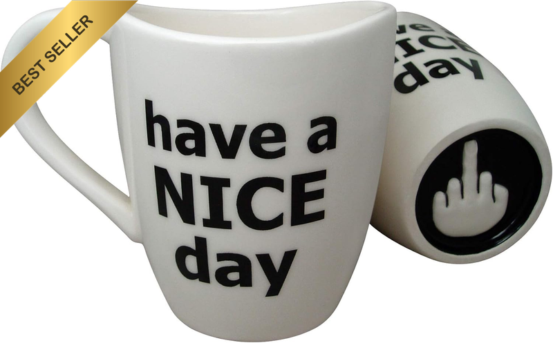 Have a Nice Day Coffee Mug, Funny Cup with Middle Finger on the Bottom 14 Oz. -
